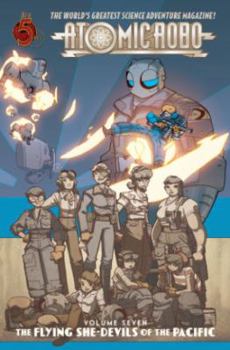 Atomic Robo & The Flying She-Devils of The Pacific - Book #7 of the Atomic Robo