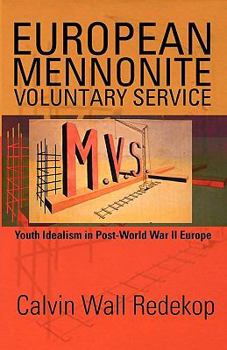 Paperback European Mennonite Voluntary Service: Youth Idealism in Post-World War II Europe Book
