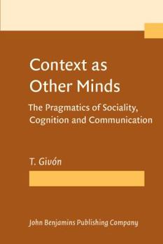 Paperback Context as Other Minds: The Pragmatics of Sociality, Cognition and Communication Book