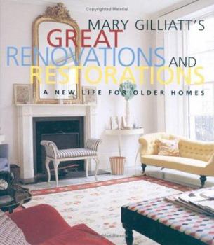 Hardcover Mary Gilliatt's Great Renovations and Restorations: A New Life for Older Homes Book
