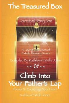 Paperback The Treasured Box - Climb Into Your Father's Lap: Generational Literary Gems - A Loving Collection of Estelle Beasley Turner, Compiled by Kathleen Est Book