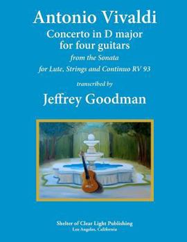 Paperback Antonio Vivaldi Concerto in D major for Four Guitars: from the Sonata for Lute, Strings and Continuo RV 93 Book