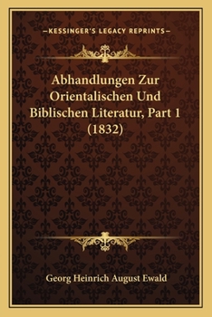 Paperback Abhandlungen Zur Orientalischen Und Biblischen Literatur, Part 1 (1832) [German] Book
