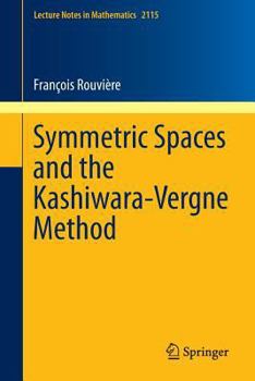 Paperback Symmetric Spaces and the Kashiwara-Vergne Method Book