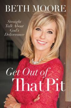 Paperback Get Out of That Pit: Straight Talk about God's Deliverance Book