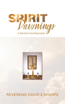Paperback Spirit Dawnings: A Spiritual Autobiography Book