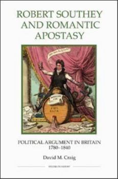 Hardcover Robert Southey and Romantic Apostasy: Political Argument in Britain, 1780-1840 Book