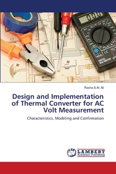 Paperback Design and Implementation of Thermal Converter for AC Volt Measurement Book