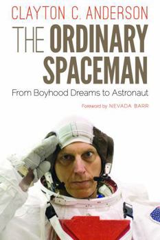 Hardcover The Ordinary Spaceman: From Boyhood Dreams to Astronaut Book