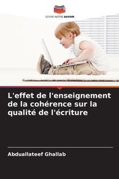 Paperback L'effet de l'enseignement de la cohérence sur la qualité de l'écriture [French] Book