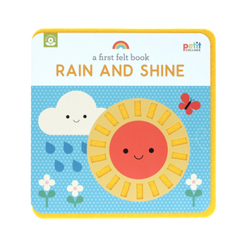 Paperback A First Felt Book: Rain and Shine Book