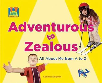 Library Binding Adventurous to Zealous: All about Me from A to Z Book
