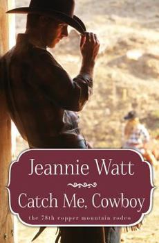 Catch Me, Cowboy - Book #3 of the Marvells of Montana