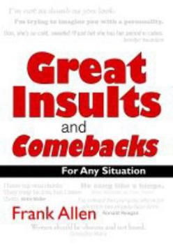 Paperback Great Insults and Comebacks: Verbal Victory for All Occasions Book