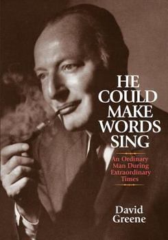 Paperback He Could Make Words Sing: An Ordinary Man During Extraordinary Times Book