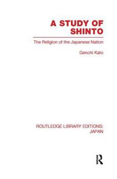 A study of Shinto;: The religion of the Japanese nation