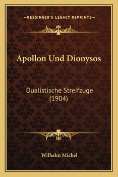 Paperback Apollon Und Dionysos: Dualistische Streifzuge (1904) [German] Book