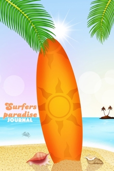 Surfers paradise JOURNAL DOT GRID STYLE NOTEBOOK: 6x9 inch daily bullet notes on dot grid design creamy colored pages with beautiful colored beach shell surf board cover perfect present idea