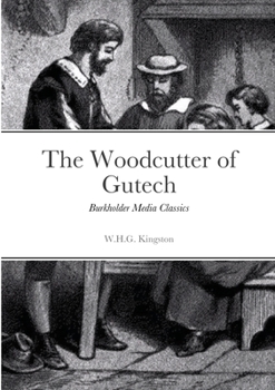 Paperback The Woodcutter of Gutech: Burkholder Media Classics Book