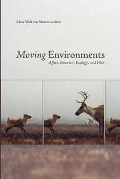 Paperback Moving Environments: Affect, Emotion, Ecology, and Film Book