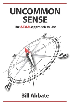 Paperback Uncommon Sense: The S.T.A.R. Approach to Life Book