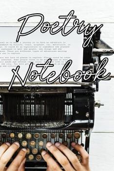 Paperback Poetry Notebook: Records Your Poems, Ideas, Themes, Words, Slam, Rap and Spoken Word Book