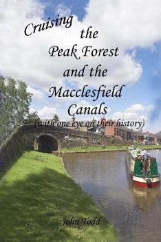 Paperback Cruising the Peak Forest and Macclesfield canals (with one eye on their history) Book