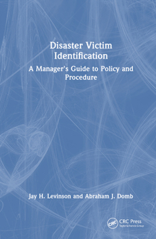 Hardcover Disaster Victim Identification: A Manager's Guide to Policy and Procedure Book