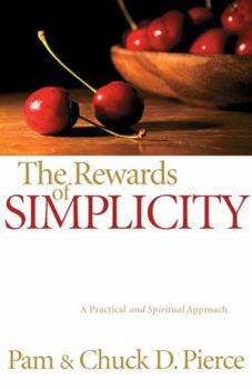 Paperback The Rewards of Simplicity: A Practical and Spiritual Approach Book