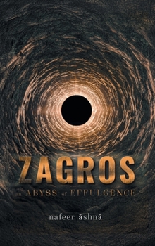 Hardcover Zagros: an Abyss of Effulgence Book