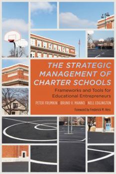 Paperback The Strategic Management of Charter Schools: Frameworks and Tools for Educational Entrepreneurs Book