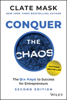 Electronics Conquer the Chaos: The 6 Keys to Success for Entrepreneurs Book