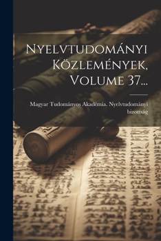 Paperback Nyelvtudományi Közlemények, Volume 37... [Hungarian] Book