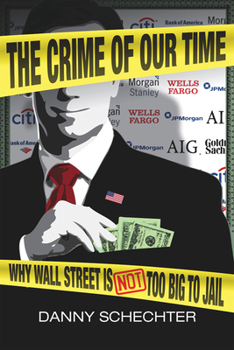 Paperback The Crime of Our Time: Why Wall Street Is Not Too Big to Jail Book