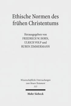 Hardcover Ethische Normen Des Fruhen Christentums: Gut - Leben - Leib - Tugend. Kontexte Und Normen Neutestamentlicher Ethik / Context and Norms of New Testamen [German] Book