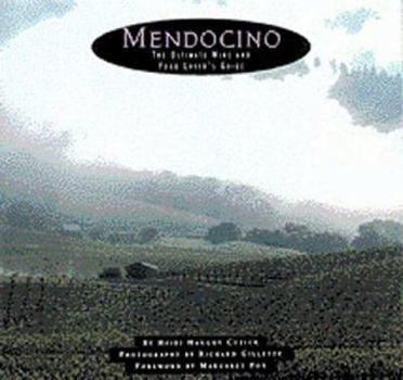 Paperback Mendocino: The Ultimate Wine & Food Lover's Guide Book