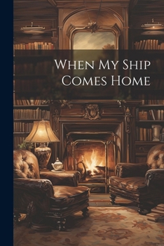 Paperback When My Ship Comes Home Book