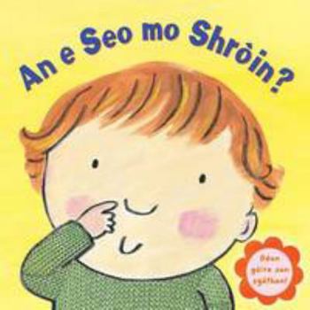 Board book An E Seo Mo Shroin? (Scots Gaelic Edition) Book