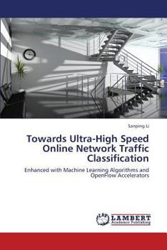 Paperback Towards Ultra-High Speed Online Network Traffic Classification Book