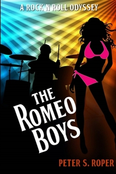 Paperback The Romeo Boys A Rock N Roll Odyssey Book