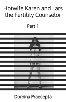 Paperback Hotwife Karen and Lars the Fertility Counselor: Part 1 Book