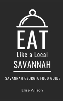 Paperback Eat Like a Local- Savannah: Savannah Georgia Food Guide Book