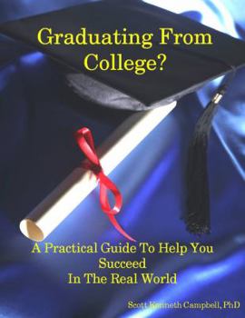 Paperback Graduating From College?: A Practical Guide To Help You Succeed In The Real World Book