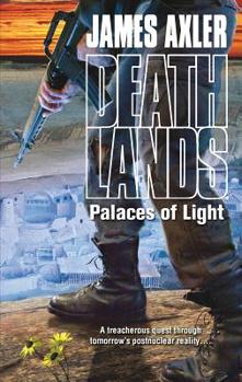 Palaces of Light - Book #104 of the Deathlands