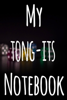 My Tong-Its Notebook: The perfect gift for the fan of gambling in your life - 365 page custom made journal!