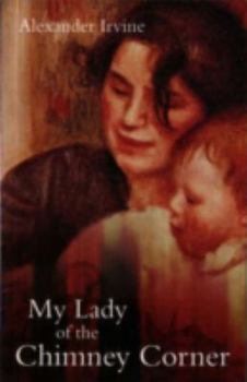 Paperback My Lady of the Chimney Corner Book