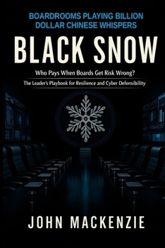 Paperback Black Snow: Boardrooms Playing Billion Dollar Chinese Whispers Book