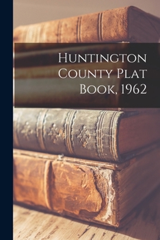 Paperback Huntington County Plat Book, 1962 Book