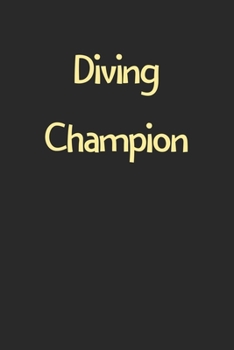 Paperback Diving Champion: Lined Journal, 120 Pages, 6 x 9, Funny Diving Gift Idea, Black Matte Finish (Diving Champion Journal) Book