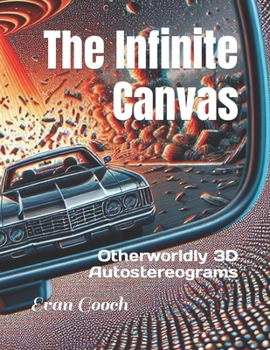 Paperback The Infinite Canvas: Otherworldly 3D Autostereograms Book